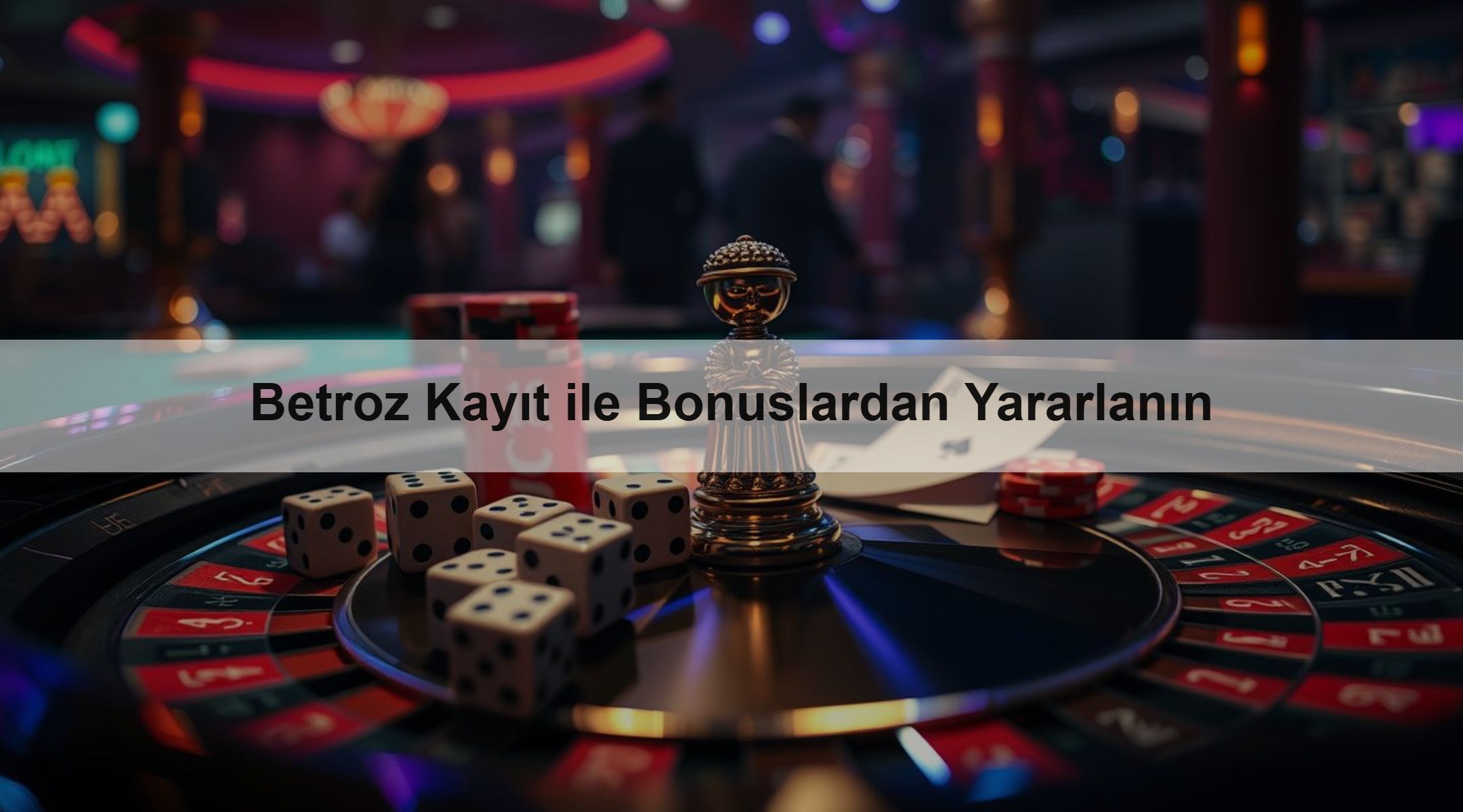 Betroz Kayıt ile Bonuslardan Yararlanın